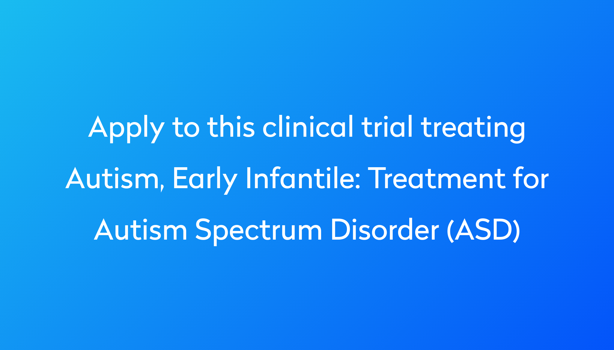 treatment-for-autism-spectrum-disorder-asd-clinical-trial-2023-power